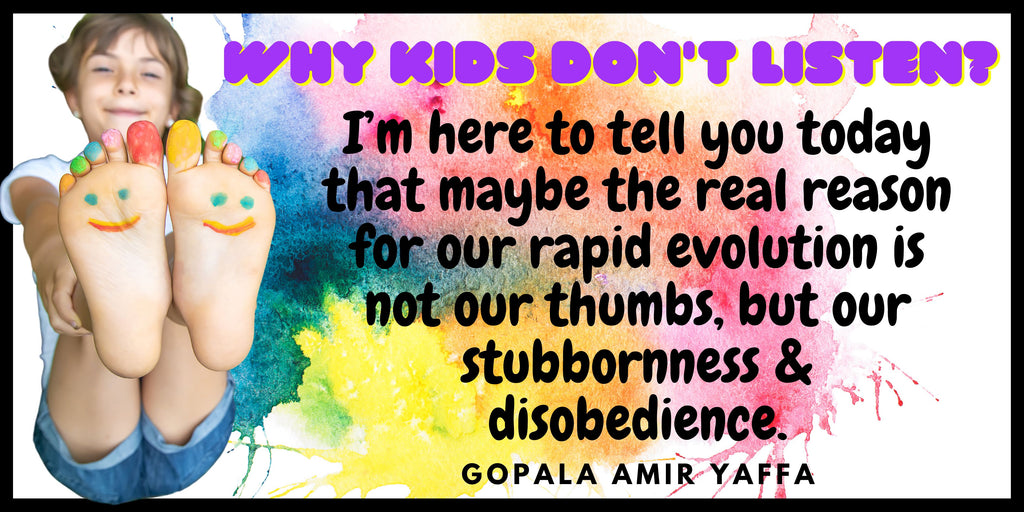 Why Kids Don't Listen?