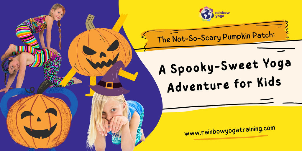 The Not-So-Scary Pumpkin Patch: A Spooky-Sweet Yoga Adventure for Kids