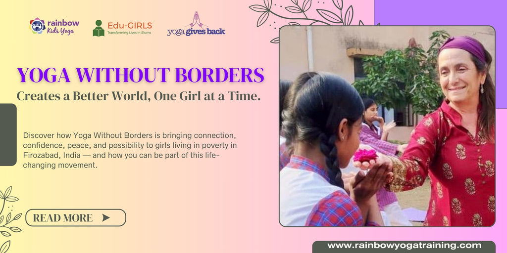 Yoga Without Borders Creates a Better World,  One Girl at a Time