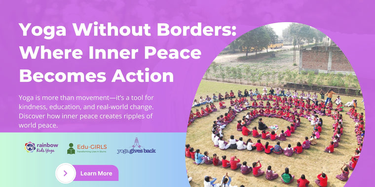 Yoga Without Borders: Where Inner Peace Becomes Action