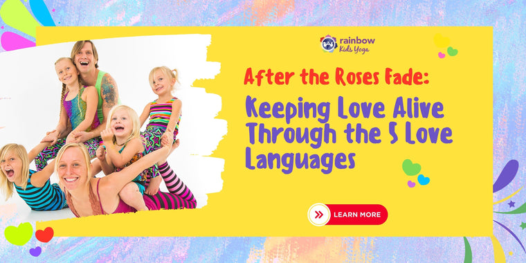 After the Roses Fade: Keeping Love Alive Through the 5 Love Languages