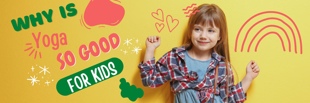 Why is yoga good for Kids?